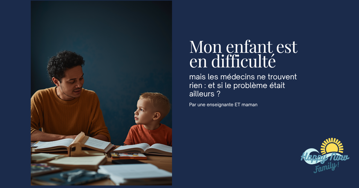 Mon enfant est en difficulté mais les médecins ne trouvent rien : et si le problème était ailleurs ?